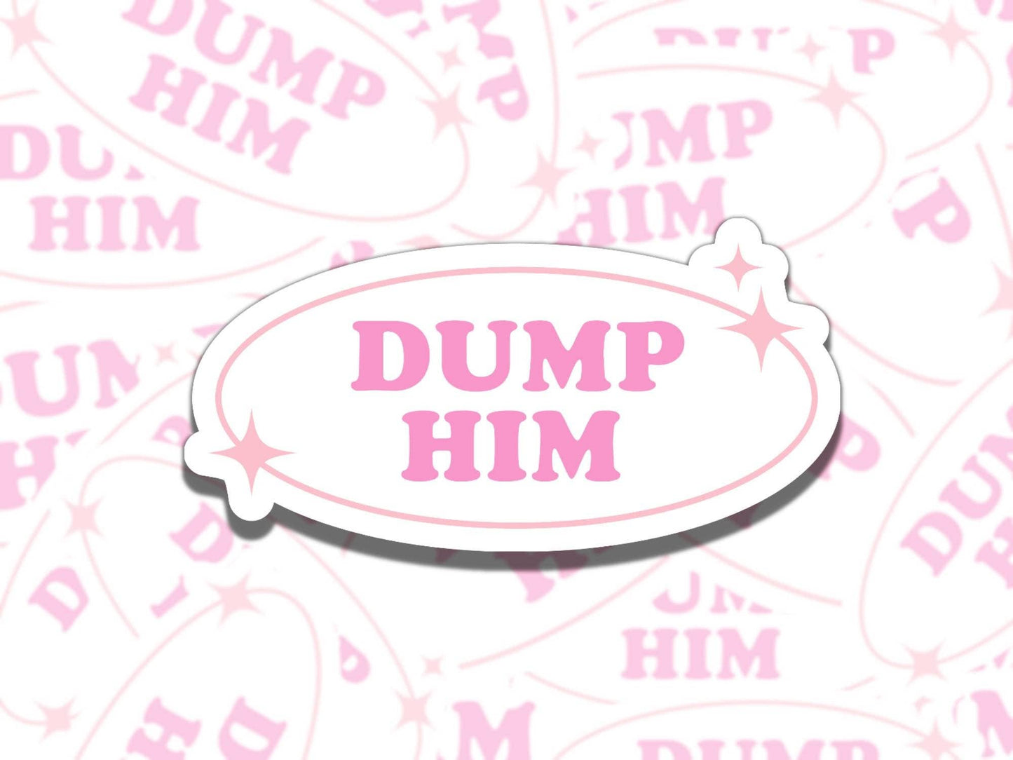 Dump Him Cute Pink Retro Girly  Vinyl Sticker