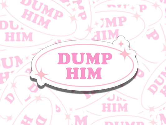 Dump Him Cute Pink Retro Girly  Vinyl Sticker